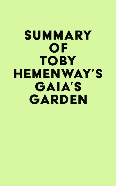 Summary of Toby Hemenway's Gaia's Garden, EPUB eBook