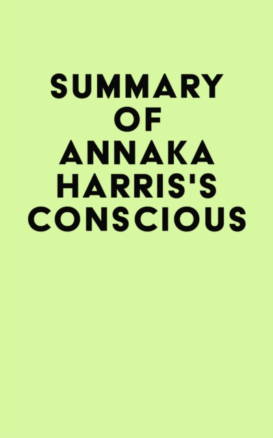 Summary of Annaka Harris's Conscious, EPUB eBook