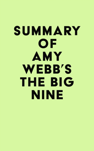 Summary of Amy Webb's The Big Nine, EPUB eBook