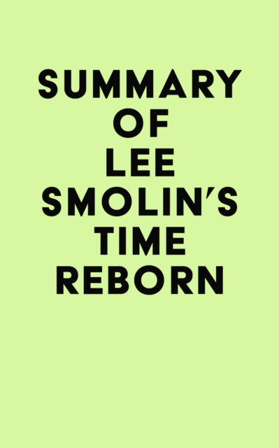 Summary of Lee Smolin's Time Reborn, EPUB eBook