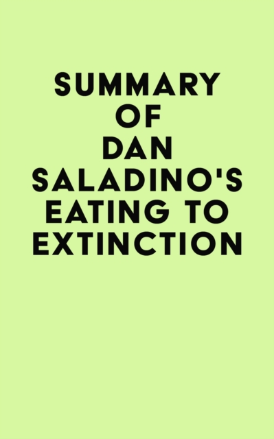 Summary of Dan Saladino's Eating to Extinction, EPUB eBook