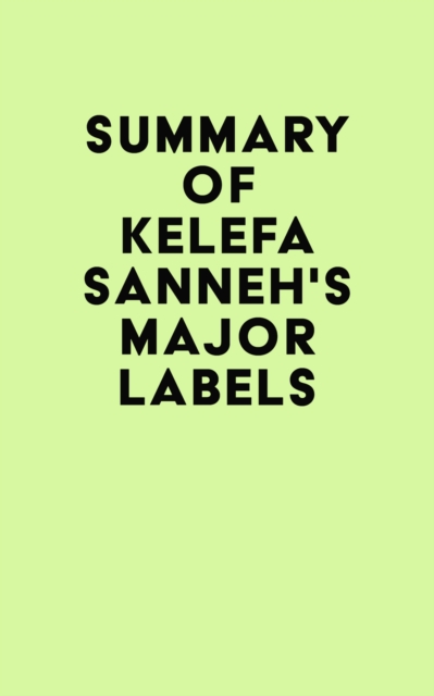 Summary of Kelefa Sanneh's Major Labels, EPUB eBook