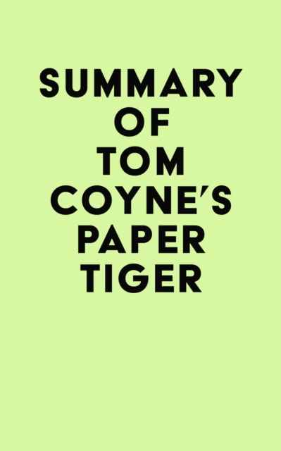 Summary of Tom Coyne's Paper Tiger, EPUB eBook