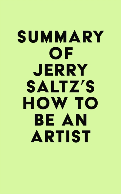 Summary of Jerry Saltz's How to Be an Artist, EPUB eBook