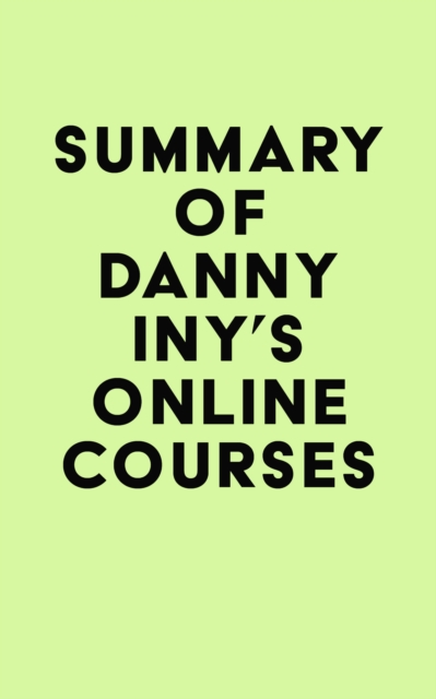 Summary of Danny Iny's Online Courses, EPUB eBook