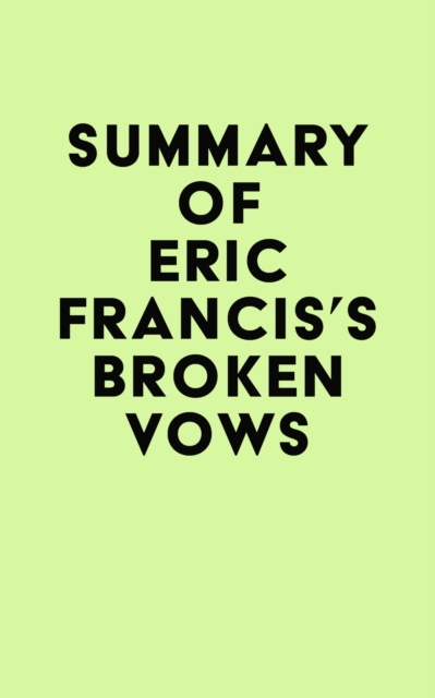 Summary of Eric Francis's Broken Vows, EPUB eBook