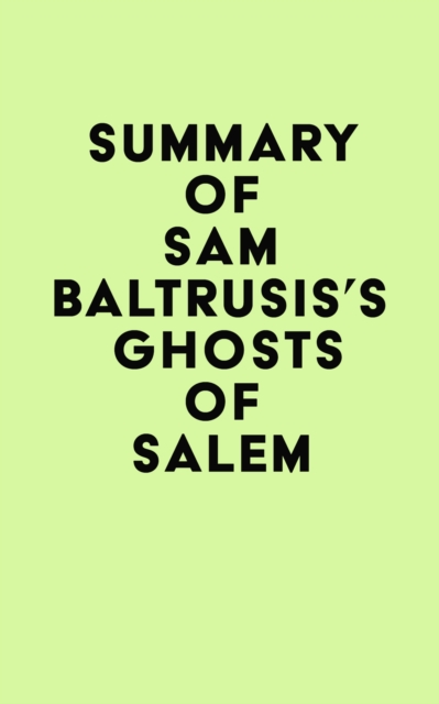 Summary of Sam Baltrusis's Ghosts of Salem, EPUB eBook