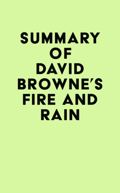 Summary of David Browne's Fire and Rain, EPUB eBook