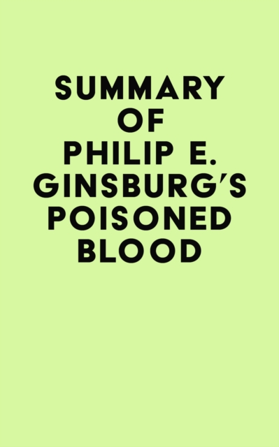Summary of Philip E. Ginsburg's Poisoned Blood, EPUB eBook