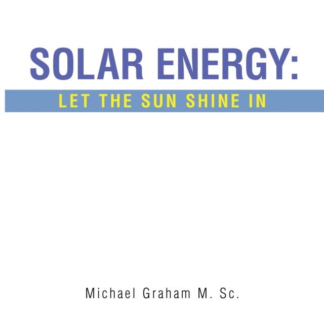 Solar Energy: Let the Sun Shine In, EPUB eBook