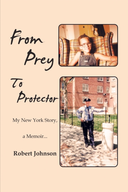 From Prey to Protector : My New York Story, a Memoir..., EPUB eBook