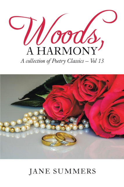 Woods, a Harmony : A Collection of Poetry Classic-Vol 13, EPUB eBook
