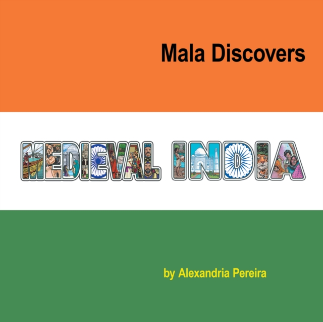 Mala Discovers Medieval India : The Mystery of History, EPUB eBook