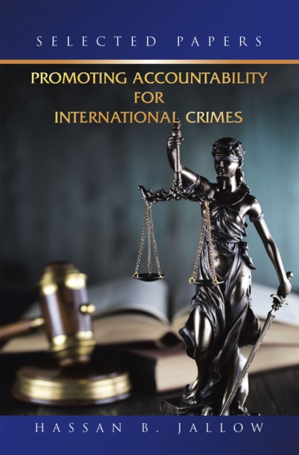 Promoting Accountability for International Crimes: : Selected Papers, EPUB eBook
