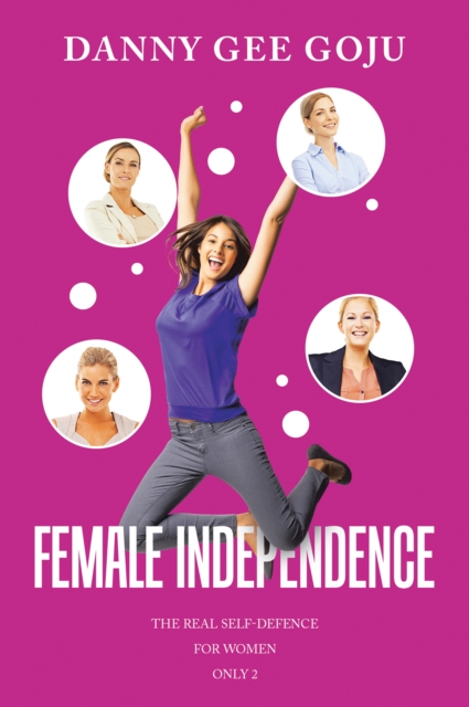 Female Independence : The Real Self-defence for women only 2, EPUB eBook