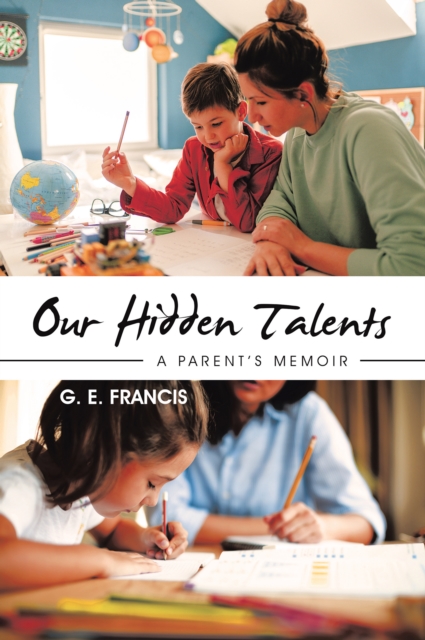 Our Hidden Talents : A Parent's Memoir, EPUB eBook
