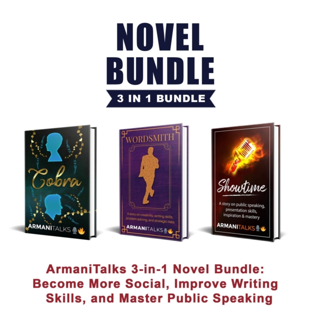 ArmaniTalks 3-in-1 Novel Bundle : Become More Social, Improve Writing Skills, and Master Public Speaking, EPUB eBook