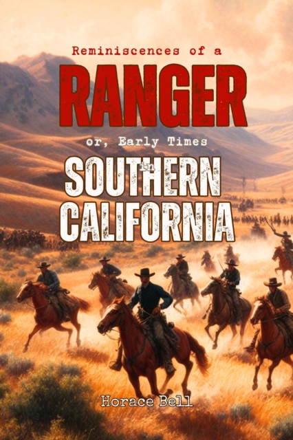 Reminiscences of a Ranger : or, Early Times in Southern California, EPUB eBook