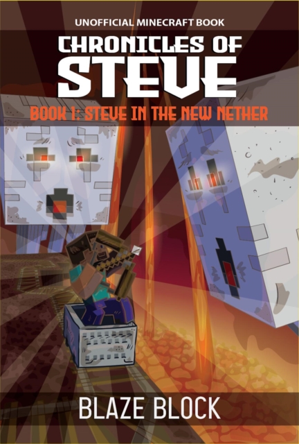Chronicles of Steve Book 1 : Steve in the New Nether, EPUB eBook