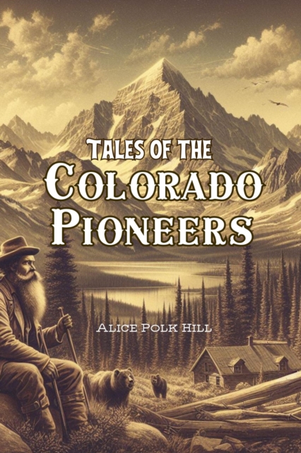 Tales of the Colorado Pioneers, EPUB eBook