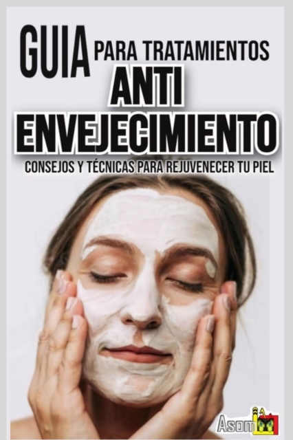 GUIA  PARA TRATAMIENTOS ANTI-ENVEJECIMIENTO, EPUB eBook