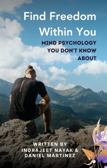 Find Freedom Within You : Mind Psychology You Don't Know About, EPUB eBook