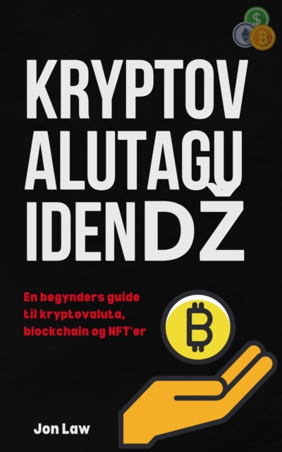 Kryptovalutaguiden : En begynders guide til kryptovaluta, blockchain og NFT'er, EPUB eBook