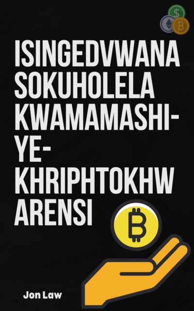 Umhlahlandlela we-Crypto : Isingedvwana sokuqala ngamamashi-ye-khriphtokhwarensi, i-blockchain, nezinto ezingamatshwayibhuqu, EPUB eBook