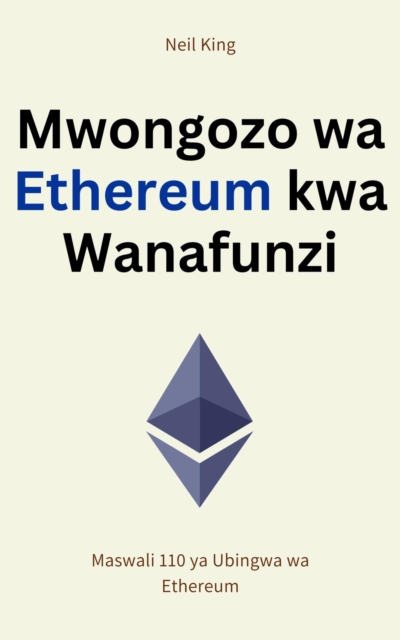 Mwongozo wa Ethereum kwa Wanafunzi : Maswali 110 ya Ubingwa wa Ethereum, EPUB eBook