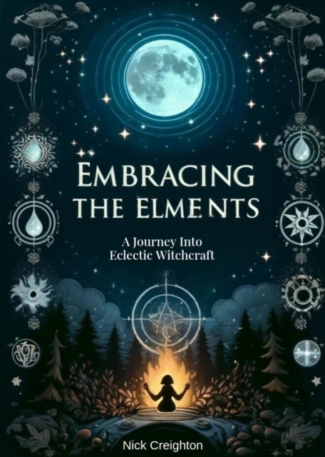 Embracing the Elements : A Journey into Eclectic Witchcraft, EPUB eBook