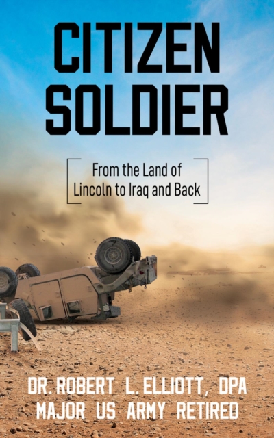 Citizen Soldier : From the Land of Lincoln to Iraq and Back, EPUB eBook