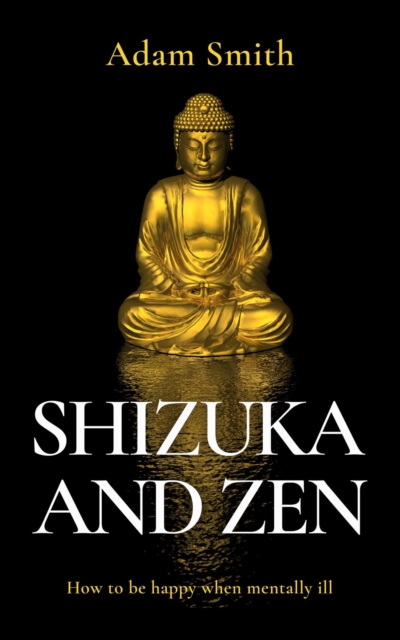 Shizuka and Zen How to be Happy When Mentally Ill, EPUB eBook