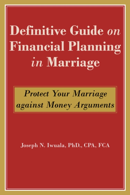 Definitive Guide on Financial Planning in Marriage : Protect Your Marriage against Money Arguments, EPUB eBook