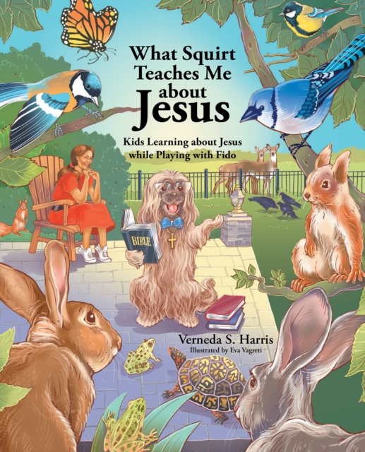 What Squirt Teaches Me about Jesus : Kids Learning about Jesus while Playing with Fido, EPUB eBook