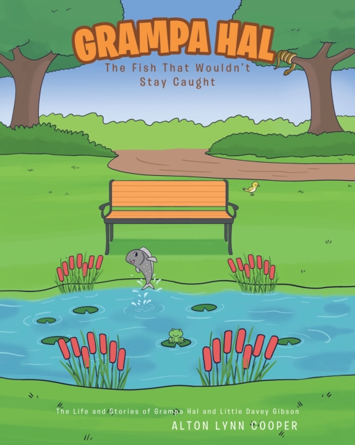 Grampa Hal The Fish That Wouldn't Stay Caught, EPUB eBook