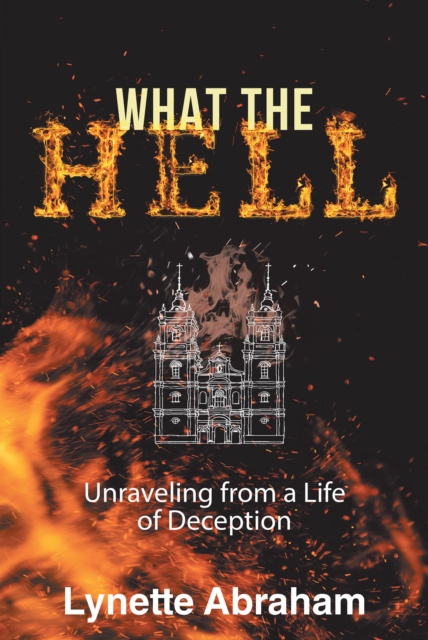 What The Hell : Unraveling from a Life of Deception, EPUB eBook