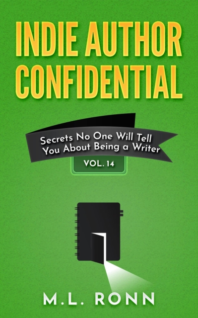 Indie Author Confidential 14 : Secrets No One Will Tell You About Being a Writer, EPUB eBook
