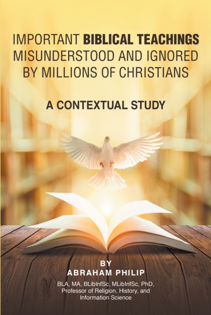 Biblical Teachings Misunderstood and Ignored By Millions of Christians : A Contextual Study, EPUB eBook