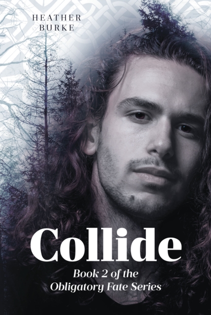 Collide : Book 2 of the Obligatory Fate Series, EPUB eBook