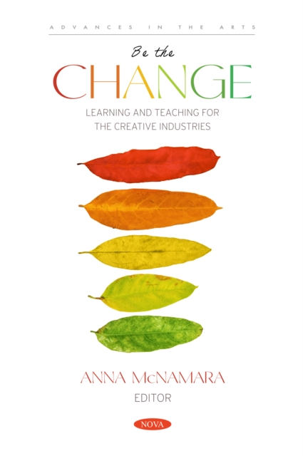 Be the Change: Learning and Teaching for the Creative Industries, PDF eBook