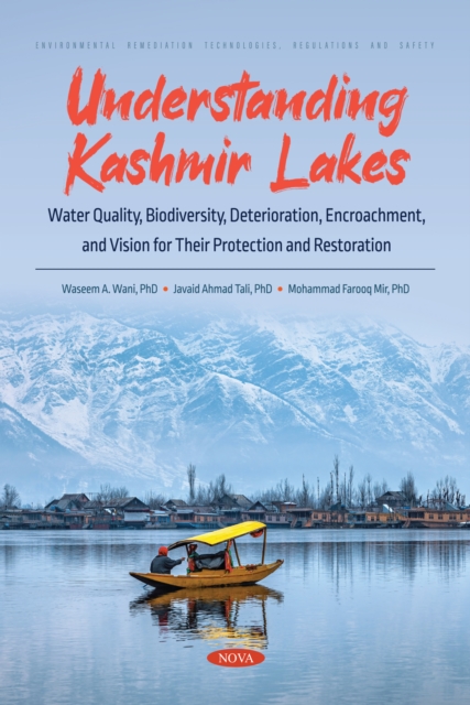 Understanding Kashmir Lakes: Water Quality, Biodiversity, Deterioration, Encroachment, and Vision for Their Protection and Restoration, PDF eBook