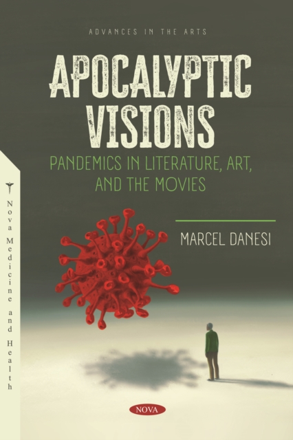 Apocalyptic Visions: Pandemics in Literature, Art, and the Movies, PDF eBook