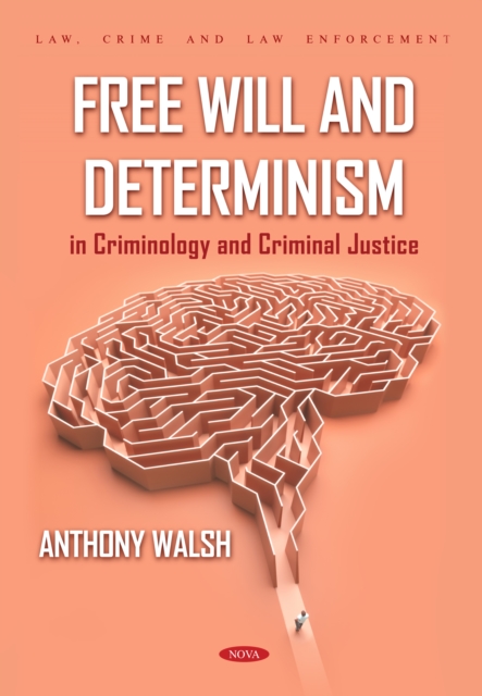 Free Will and Determinism in Criminology and Criminal Justice, PDF eBook