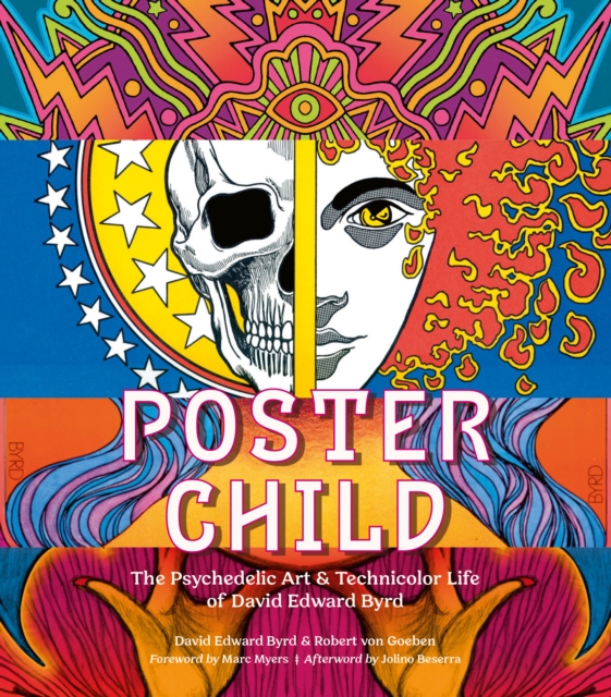Poster Child : The Psychedelic Art & Technicolor Life of David Edward Byrd, EPUB eBook