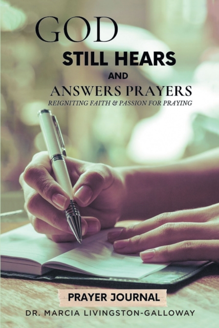 God Still Hears and Answers Prayers : Reigniting Faith & Passion for Praying, EPUB eBook