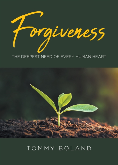FORGIVENESS : The Deepest NEED of Every Human Heart, EPUB eBook