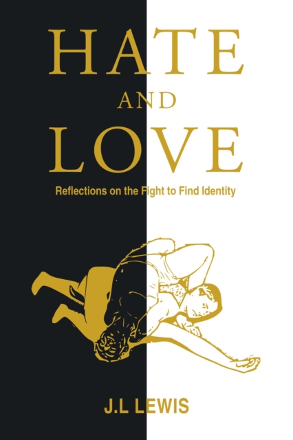 Hate and Love : Reflections on the Fight to Find Identity, EPUB eBook