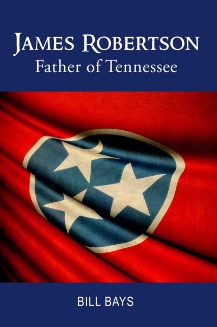 James Robertson Father of Tennessee, EPUB eBook