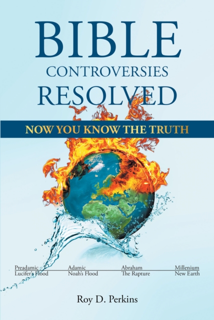 Bible Controversies Resolved : NOW YOU KNOW THE TRUTH, EPUB eBook