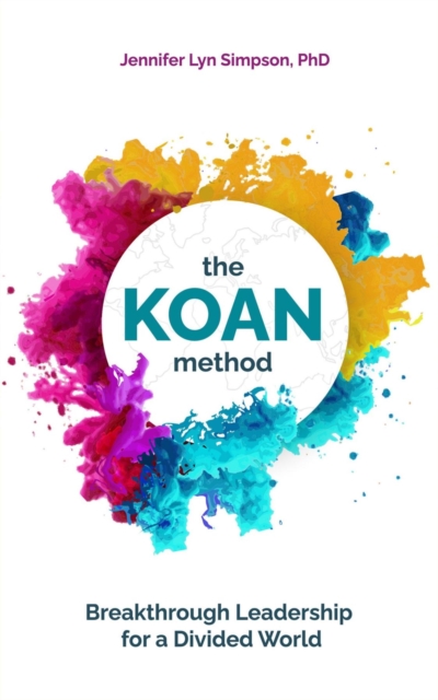 The KOAN Method : Breakthrough Leadership for a Divided World, EPUB eBook